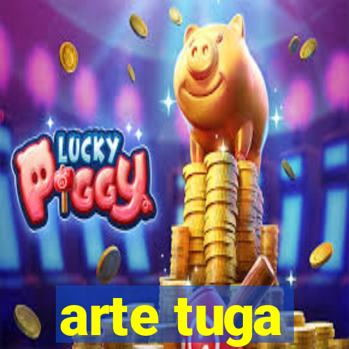 arte tuga